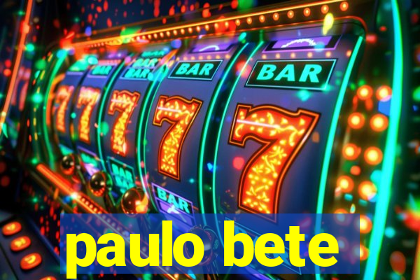 paulo bete