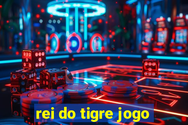 rei do tigre jogo