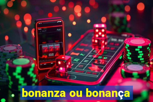 bonanza ou bonança