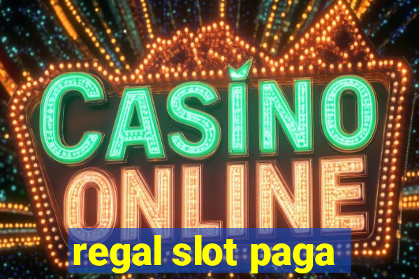 regal slot paga