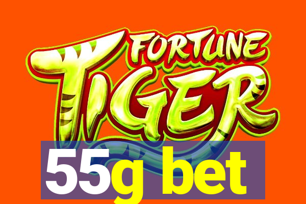 55g bet