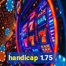 handicap 1.75