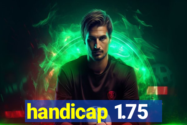 handicap 1.75