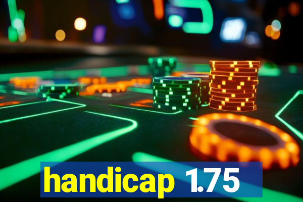 handicap 1.75