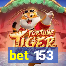 bet 153