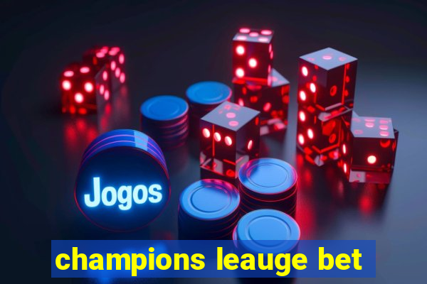 champions leauge bet