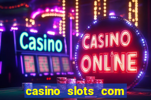 casino slots com bonus de cadastro