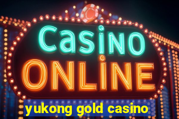 yukong gold casino