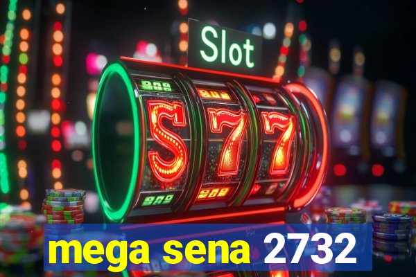 mega sena 2732