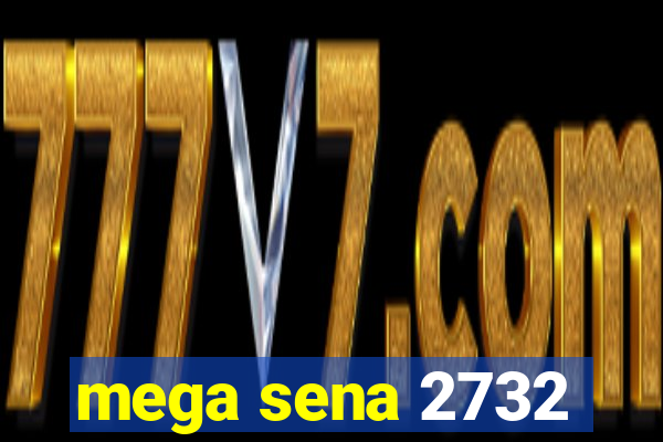 mega sena 2732