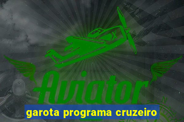 garota programa cruzeiro