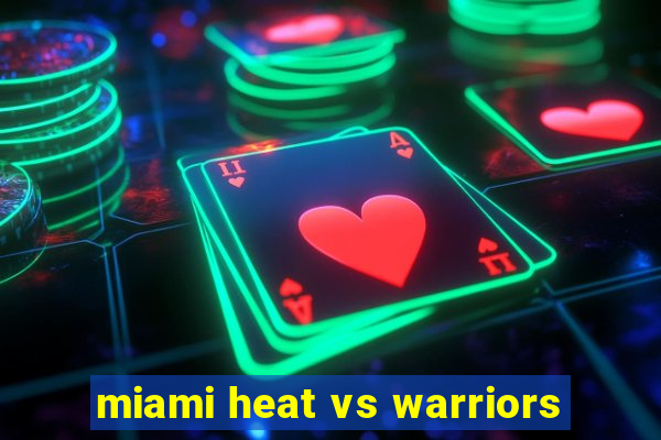 miami heat vs warriors