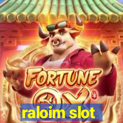 raloim slot