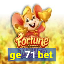 ge 71 bet