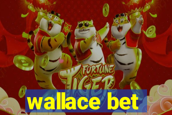 wallace bet