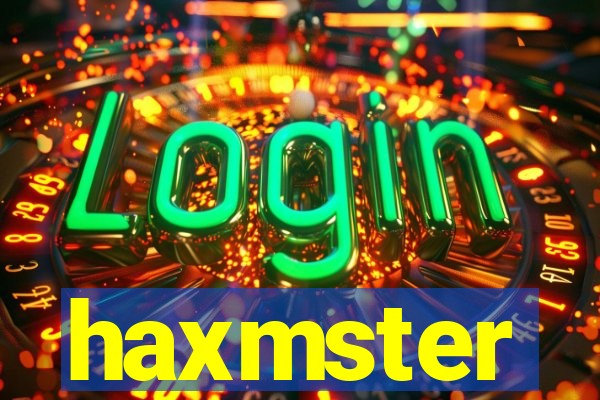 haxmster