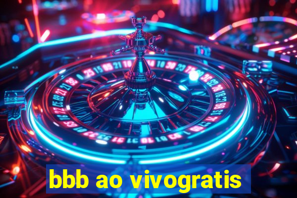 bbb ao vivogratis