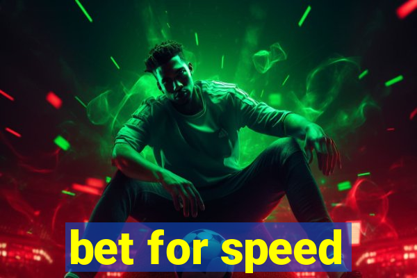 bet for speed