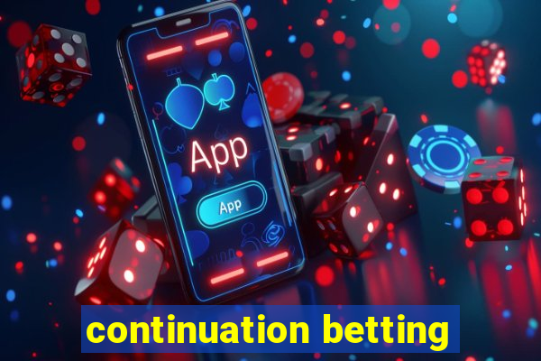 continuation betting