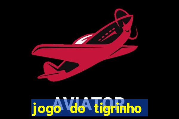 jogo do tigrinho de 5 reais