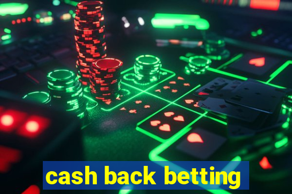 cash back betting