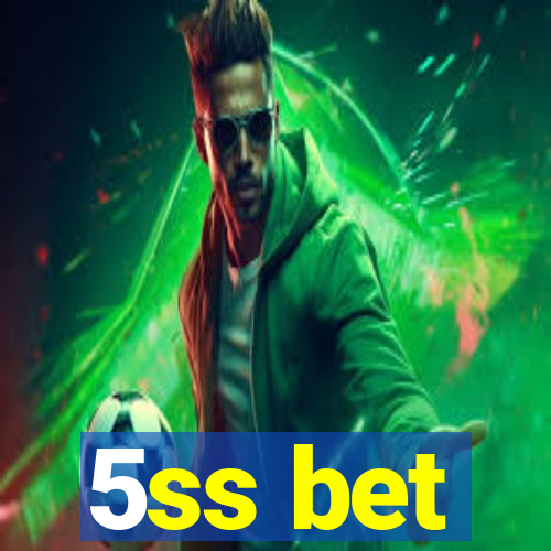 5ss bet