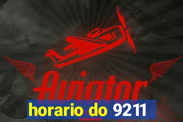 horario do 9211