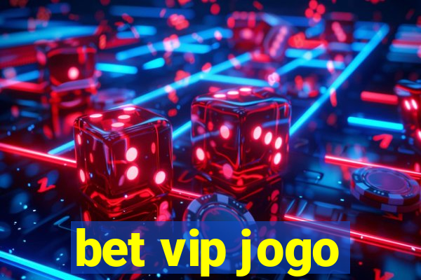 bet vip jogo