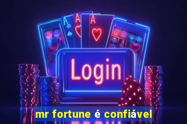 mr fortune é confiável