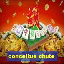 conceitue chute