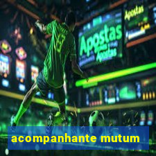 acompanhante mutum