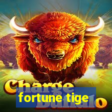 fortune tige