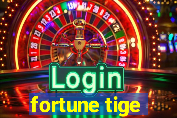 fortune tige