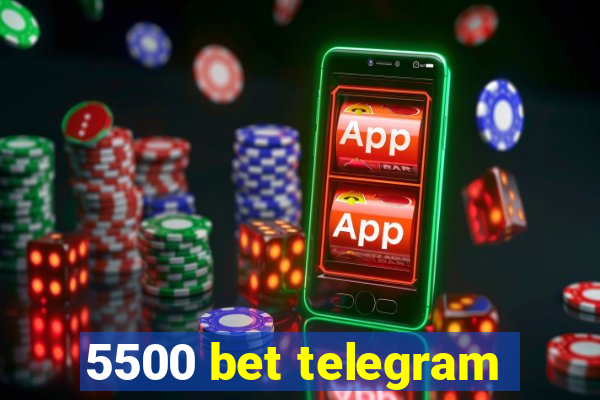 5500 bet telegram