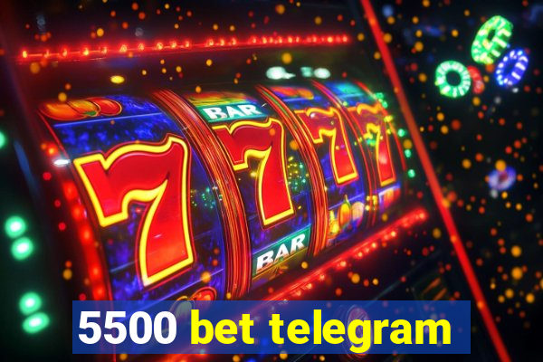 5500 bet telegram