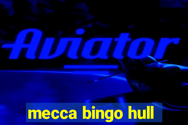 mecca bingo hull