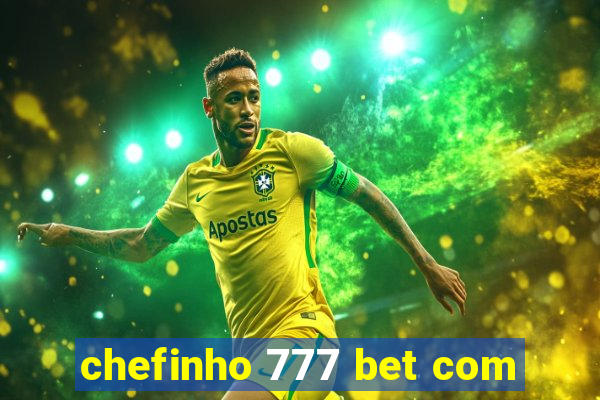 chefinho 777 bet com