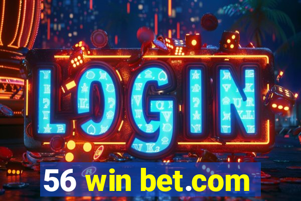 56 win bet.com