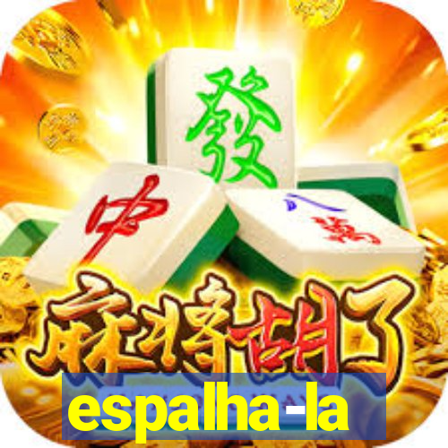 espalha-la