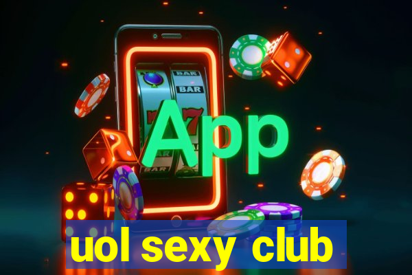 uol sexy club