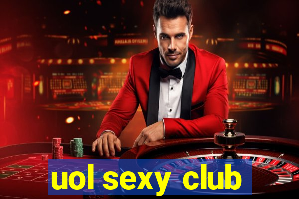 uol sexy club