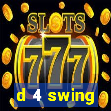 d 4 swing