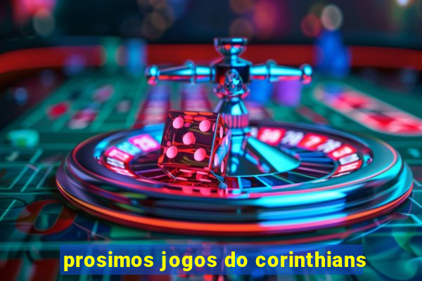 prosimos jogos do corinthians