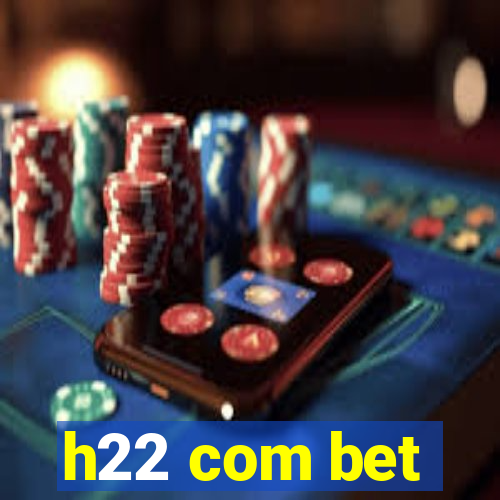 h22 com bet