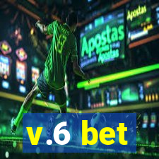 v.6 bet