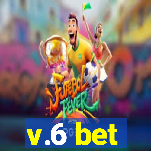 v.6 bet