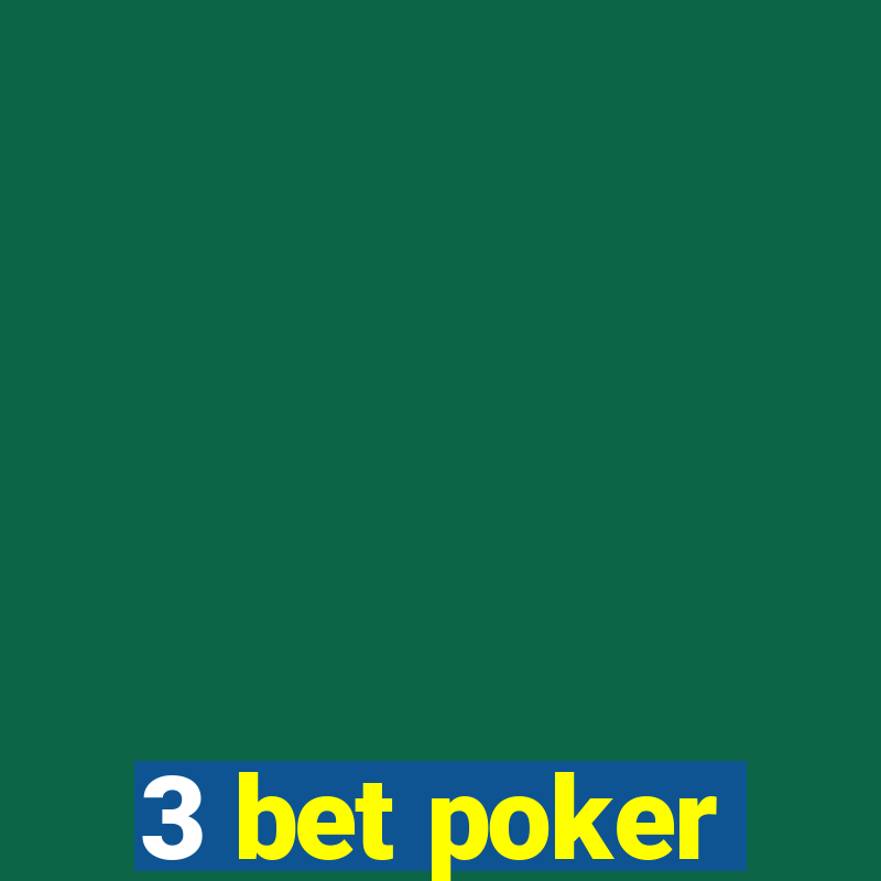 3 bet poker