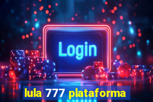 lula 777 plataforma