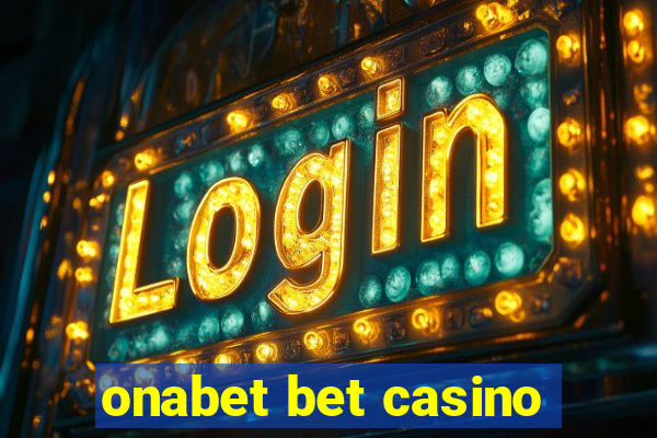 onabet bet casino