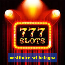 costituire srl bologna